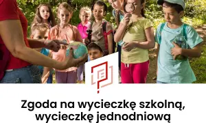 Jak napisać zgodę na wycieczkę szkolną - uniknij błędów i problemów