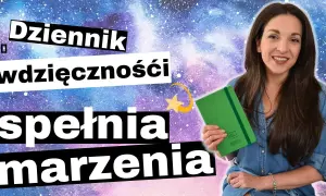 Jak prowadzić zeszyt do manifestacji, aby spełniać marzenia i cele