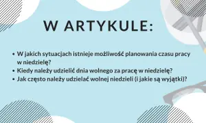 W artykule: kiedy przysługuje dzień wolny za pracę w niedzielę, jak często go udzielać i jakie są wyjątki.