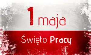1 maja wolne od pracy! Święto Pracy w Polsce. Biało-czerwone tło z napisem "1 maja Święto Pracy".