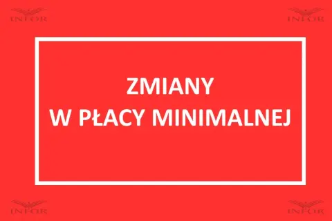 Zmiany w płacy minimalnej. Informacja o podwyżce płacy minimalnej.
