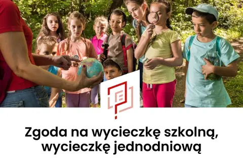 Jak napisać zgodę na wycieczkę szkolną - uniknij błędów i problemów