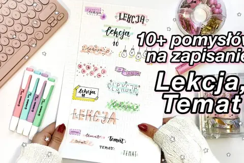Jak estetycznie prowadzić zeszyt, aby był funkcjonalny i piękny
