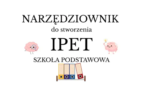 Grafika z napisem "NARZĘDZIOWNIK do stworzenia IPET SZKOŁA PODSTAWOWA", mózgami i segregatorami.