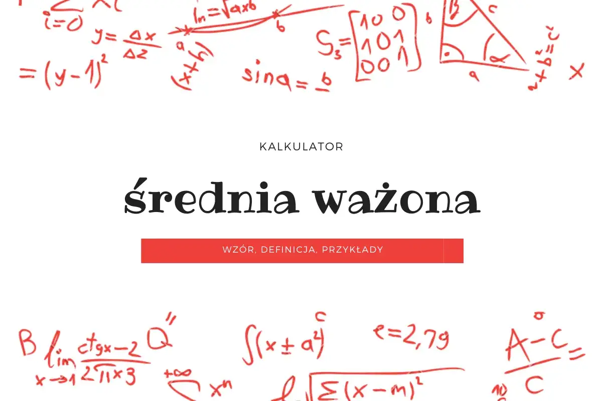 Kalkulator średnia ważona z wzorami, definicjami i przykładami. Tło zdobią odręczne równania matematyczne.