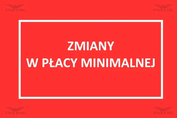 Zmiany w płacy minimalnej. Informacja o podwyżce płacy minimalnej.