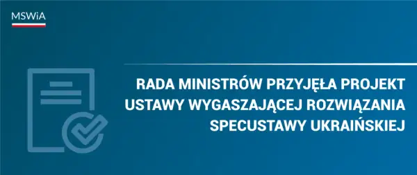 Ikona dokumentu z zaznaczeniem i napis "Rada Ministrów przyjęła projekt ustawy wygaszającej specustawę ukraińską".