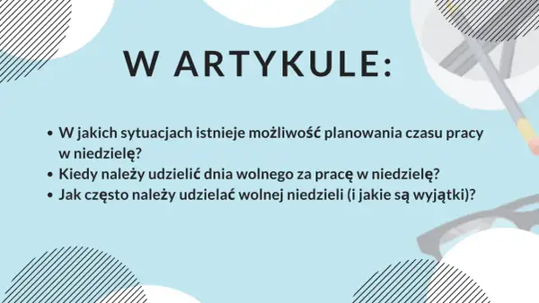 W artykule: kiedy przysługuje dzień wolny za pracę w niedzielę, jak często go udzielać i jakie są wyjątki.